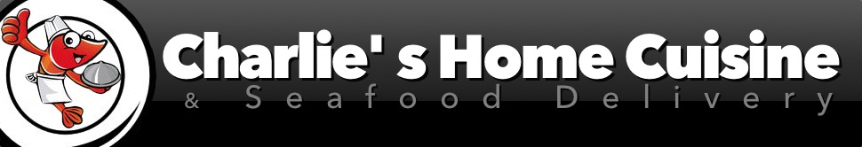 Charlie's Home Cuisine & Seafood Delivery